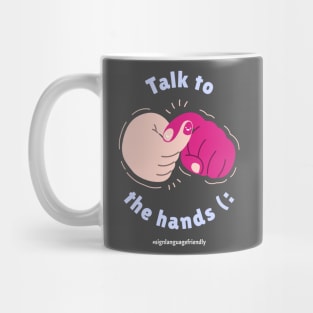 talk to the hand - sign language Mug